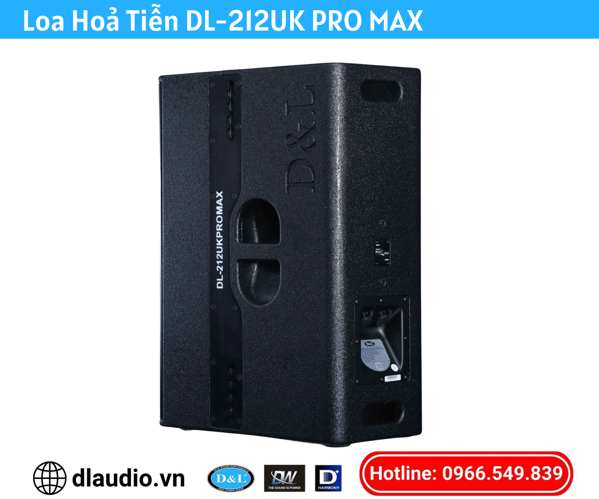 Loa Hoả Tiễn D&L
DL-212UK PRO MAX