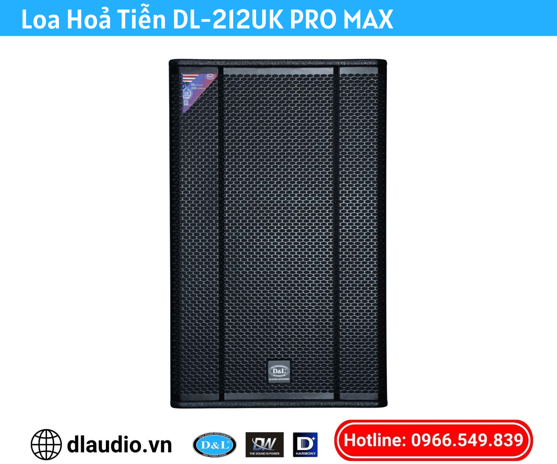 Loa Hoả Tiễn D&L
DL-212UK PRO MAX