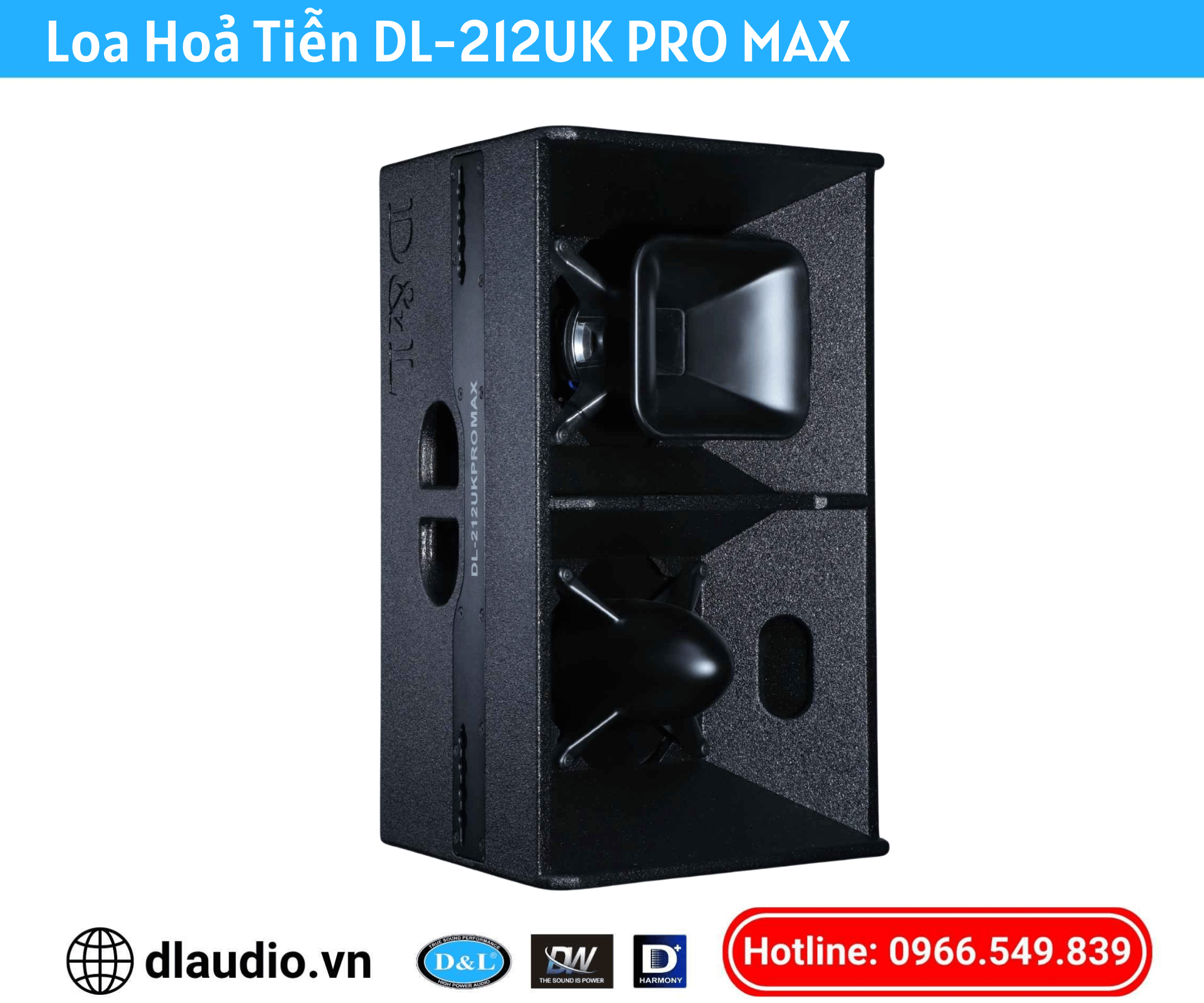 Loa Hoả Tiễn D&L
DL-212UK PRO MAX