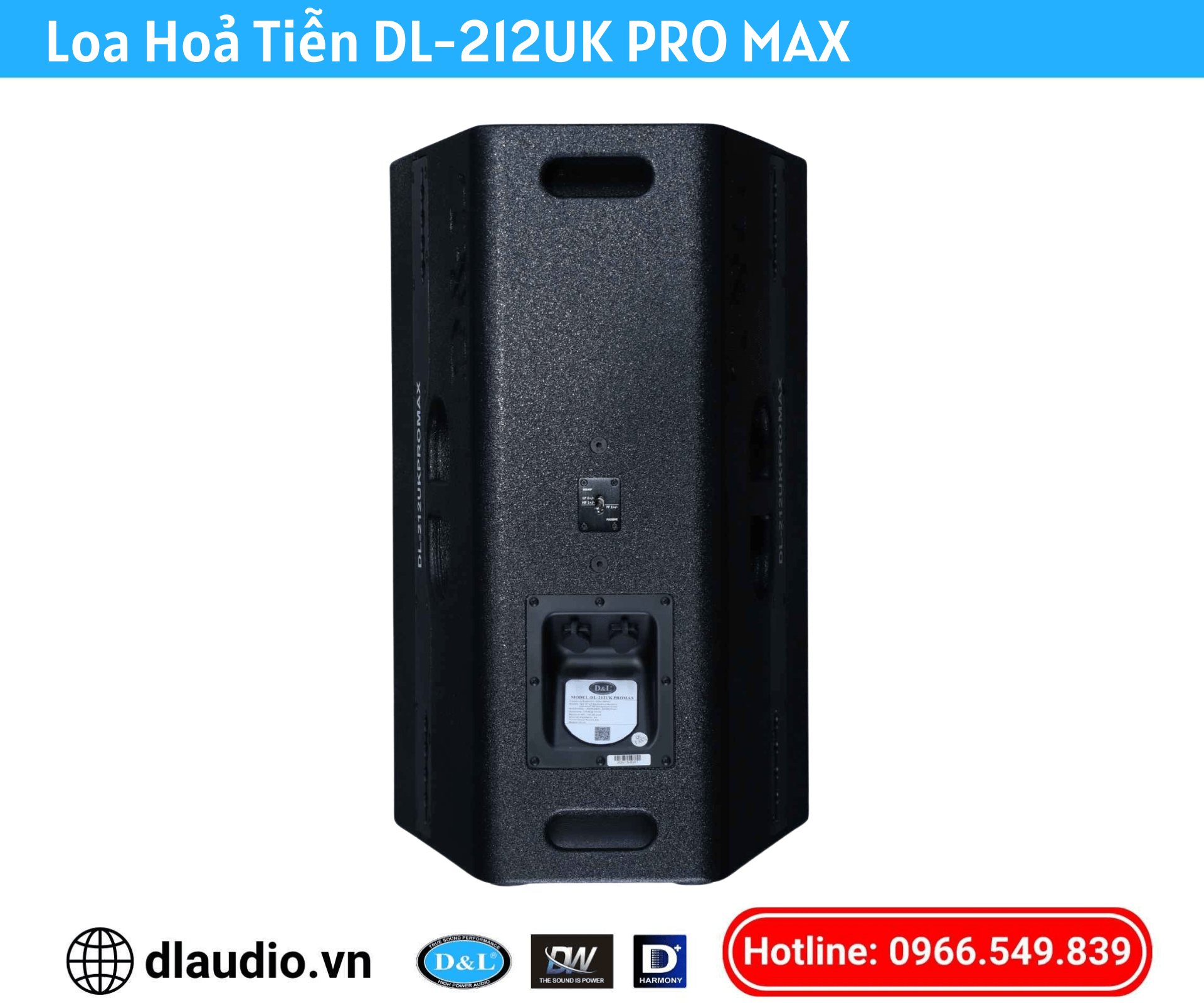 Loa Hoả Tiễn D&L
DL-212UK PRO MAX